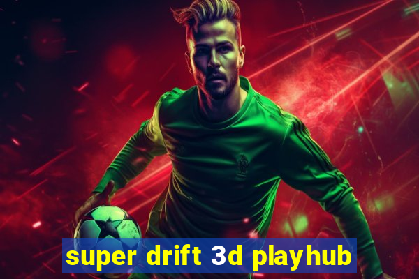 super drift 3d playhub